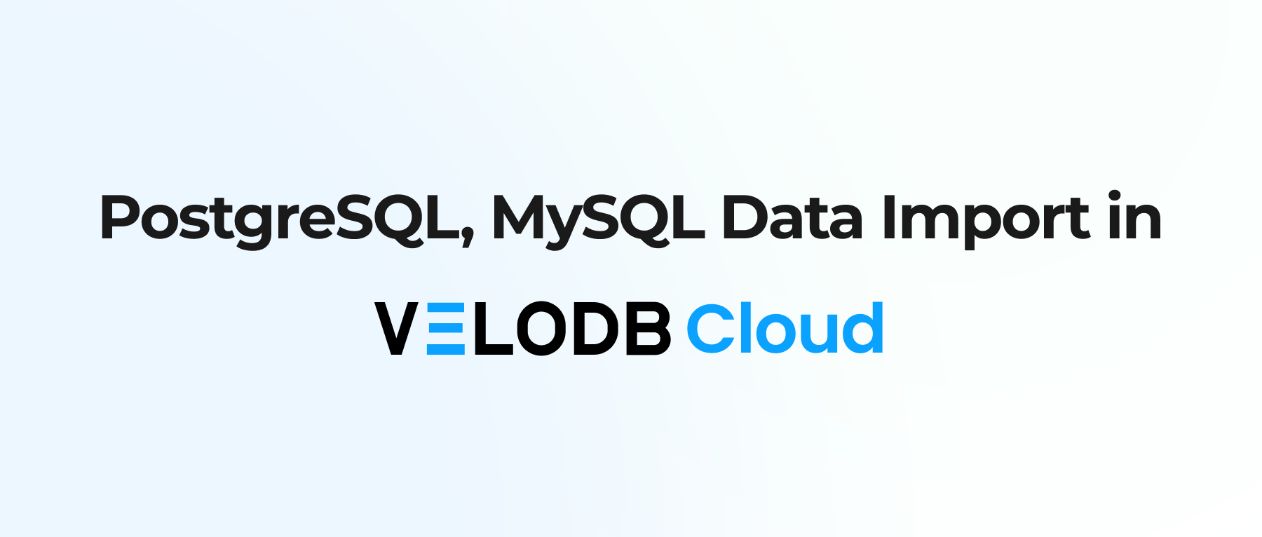 Seamless PostgreSQL and MySQL Data Import in VeloDB Cloud