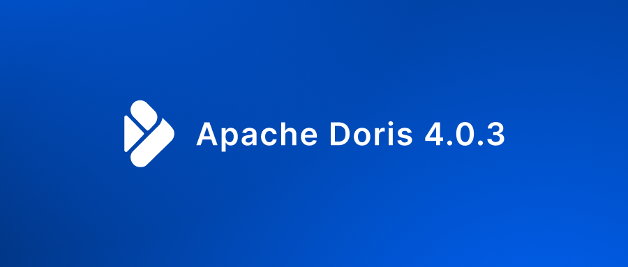 Apache Doris 4.0.3 版本正式发布