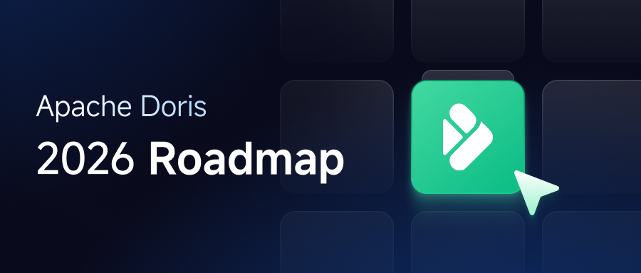 AI 成为主流负载后，数据基础设施将如何演进？｜Apache Doris 2026 Roadmap